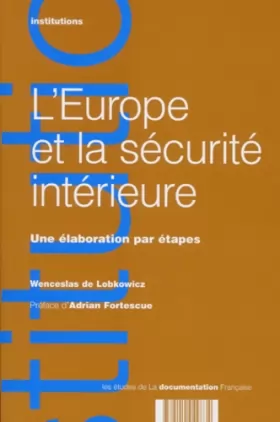 Couverture du produit · L'Europe et la sécurité intérieure - Une élaboration par étapes