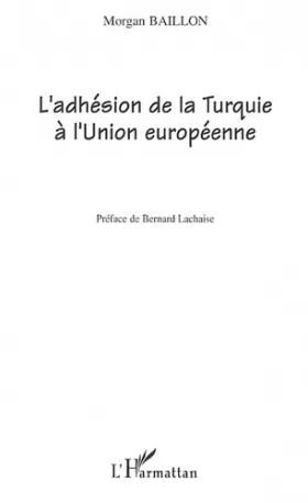Couverture du produit · L'adhésion de la Turquie à l'Union européenne : Le débat (1963-2004)