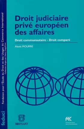Couverture du produit · Droit judiciaire privé européen des affaires: Droit communautaire, droit comparé