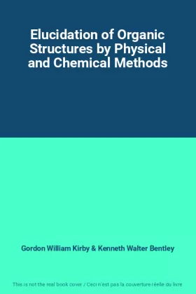 Couverture du produit · Elucidation of Organic Structures by Physical and Chemical Methods