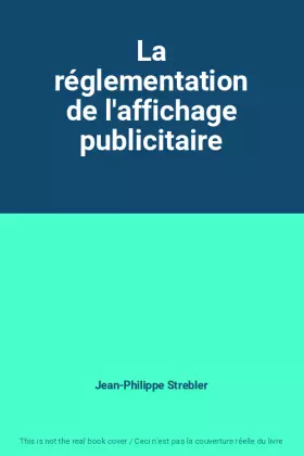 Couverture du produit · La réglementation de l'affichage publicitaire