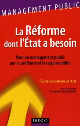 Couverture du produit · La réforme dont l'État a besoin - Pour un management public par la confiance et la responsabilité: Pour un management public pa