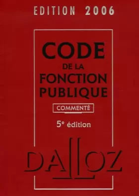 Couverture du produit · Code de la fonction publique commenté: Edition 2006