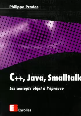 Couverture du produit · C++, Java, Smalltalk. Les Concepts objet à l'épreuve