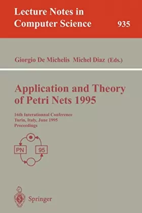 Couverture du produit · Application and Theory of Petri Nets 1995: 16th International Conference, Torino, Italy, June 26 - 30, 1995. Proceedings