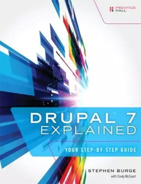 Couverture du produit · Drupal 7 Explained: Your Step-by-step Guide