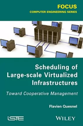 Couverture du produit · Scheduling of Large–scale Virtualized Infrastructures: Toward Cooperative Management