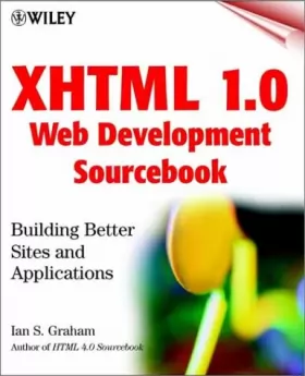 Couverture du produit · Xhtml 1.0 Web Development Sourcebook: Building Better Sites and Applications