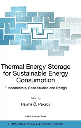 Couverture du produit · Thermal Energy Storage for Sustainable Energy Consumption: Fundamentals, Case Studies And Design