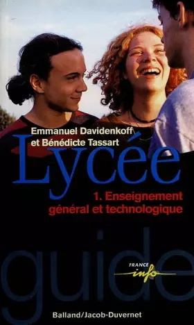 Couverture du produit · Lycée, tome 1 : Enseignement général et technologique