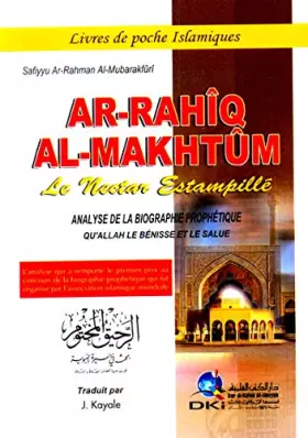Couverture du produit · Ar-rahik al-makhtum (le nectar estampille - analyse de la biographie Prophetique)