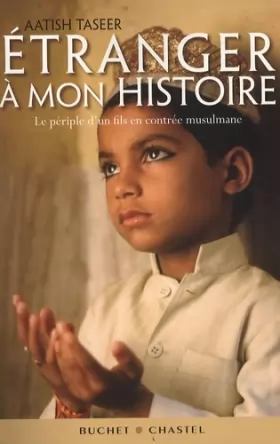 Couverture du produit · Etranger à mon histoire : Le périple d'un fils en contrée musulmane
