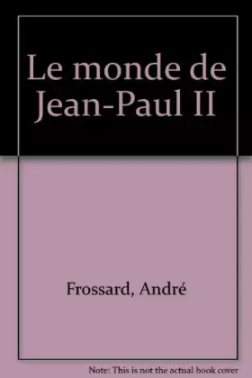 Couverture du produit · Le monde de Jean Paul II [édition en gros caractères]