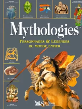 Couverture du produit · Mythologies : Personnages et légendes du monde entier