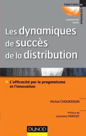 Couverture du produit · Les dynamiques de succès de la distribution - L'efficacité par le pragmatisme et l'innovation: L'efficacité par le pragmatisme 
