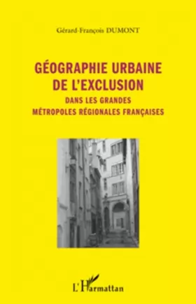 Couverture du produit · Géographie urbaine de l'exclusion: Dans les grandes métropoles régionales françaises
