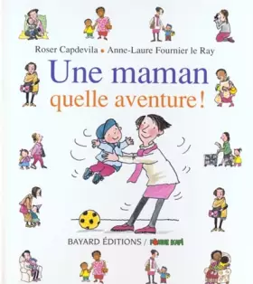 Couverture du produit · Une maman, quelle aventure !