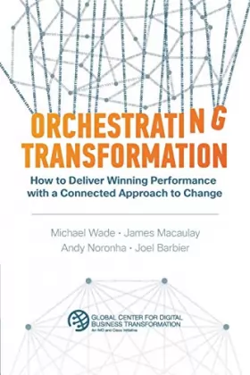 Couverture du produit · Orchestrating Transformation: How to Deliver Winning Performance with a Connected Approach to Change