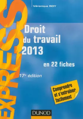 Couverture du produit · Droit du travail 2013 - 17e éd. - en 22 fiches