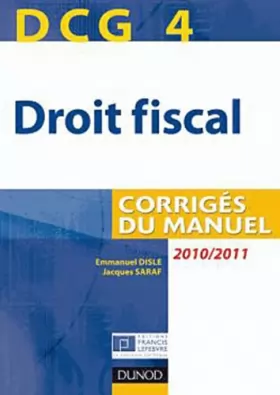 Couverture du produit · DCG 4 - Droit fiscal 2011/2012 - 5e édition - Corrigés du manuel