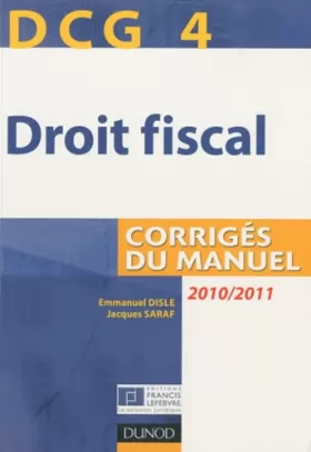 Couverture du produit · DCG 4 - Droit fiscal 2010/2011 - 4e édition - Corrigés du manuel