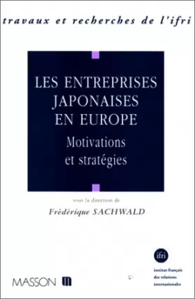 Couverture du produit · Les Entreprises japonaises en Europe : Motivations et stratégies