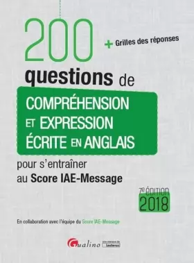 Couverture du produit · 200 questions de compréhension et expression écrite en anglais pour s'entraîner au Score IAE-Message 2018