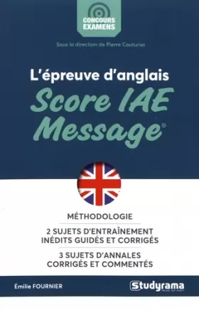 Couverture du produit · L'épreuve d'anglais au score IAE message: Méthodologie 2 sujets d'entrainement inédits guidés et corrigés 3 sujets annal