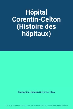 Couverture du produit · Hôpital Corentin-Celton (Histoire des hôpitaux)