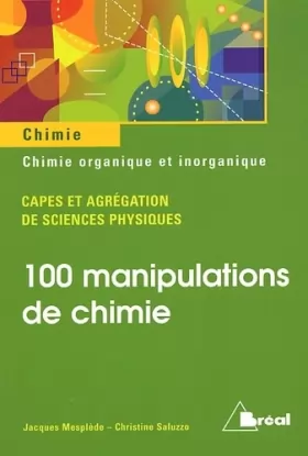 Couverture du produit · 100 manipulations de chimie organique et inorganique