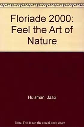 Couverture du produit · Floriade 2000: Feel the Art of Nature