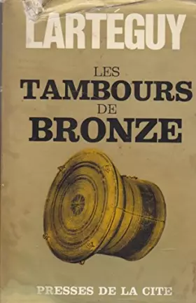 Couverture du produit · Les tambours de bronze. 1965. (Littérature, Indochine)