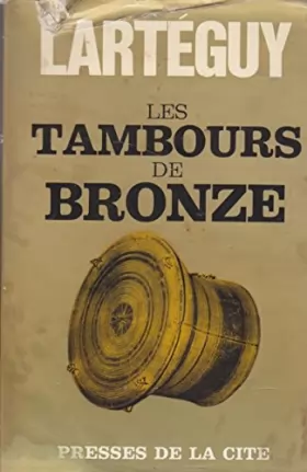 Couverture du produit · Les tambours de bronze. 1965. (Littérature, Indochine)