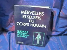 Couverture du produit · Merveilles et secrets du corps humain