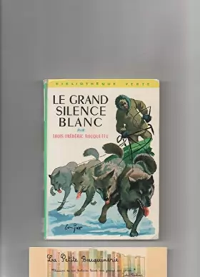 Couverture du produit · Le Grand silence blanc (Bibliothèque verte)