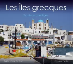 Couverture du produit · Les Iles Grecques: Escales en Mer Egee