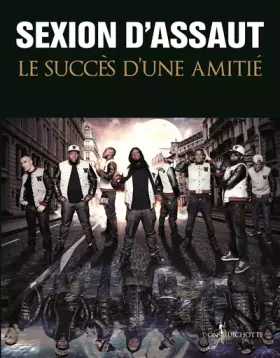 Couverture du produit · Sexion d'Assaut. Le Succès d'une amitié