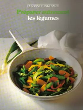 Couverture du produit · PREPARER AUTREMENT LES LEGUMES
