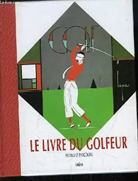 Couverture du produit · LE LIVRE DU GOLFEUR