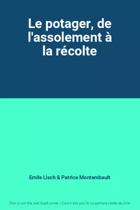Couverture du produit · Le potager, de l'assolement à la récolte