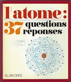 Couverture du produit · L'Atome: 37 Questions Réponses