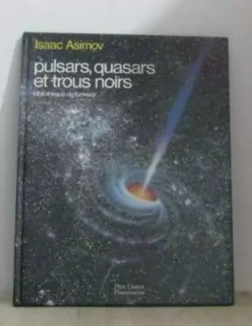 Couverture du produit · Pulsars, quasars et trous noirs