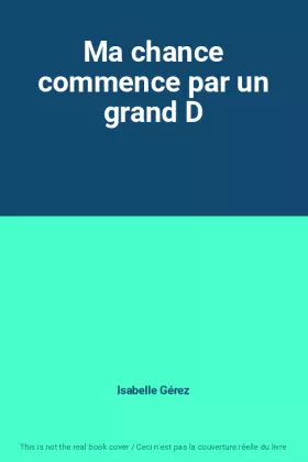 Couverture du produit · Ma chance commence par un grand D