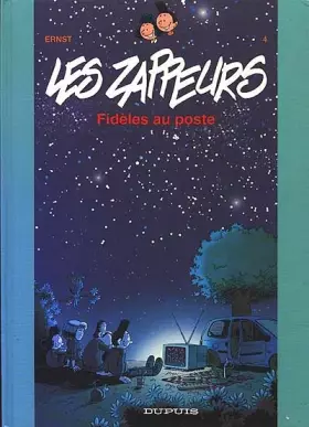 Couverture du produit · Les Zappeurs, Tome 4 : Fidèles au poste