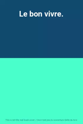 Couverture du produit · Le bon vivre.