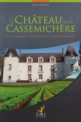 Couverture du produit · LE CHÂTEAU DE LA CASSEMICHÈRE