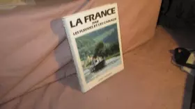 Couverture du produit · La France par les fleuves et les canaux