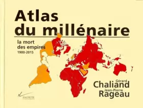 Couverture du produit · Atlas du millénaire : La mort des empires, 1900-2015