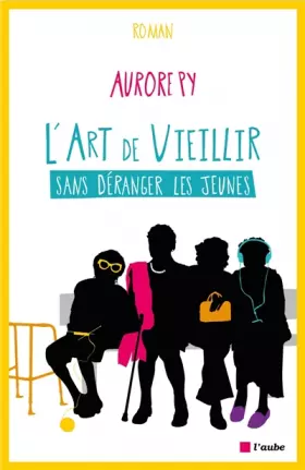 Couverture du produit · L'art de vieillir sans déranger les jeunes