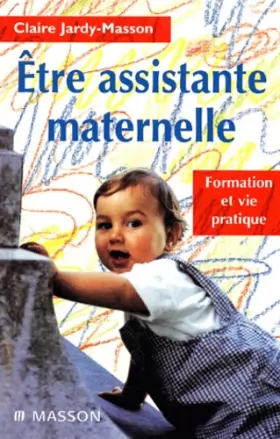 Couverture du produit · Etre assistante maternelle : formation et vie pratique, nouvelle présentation